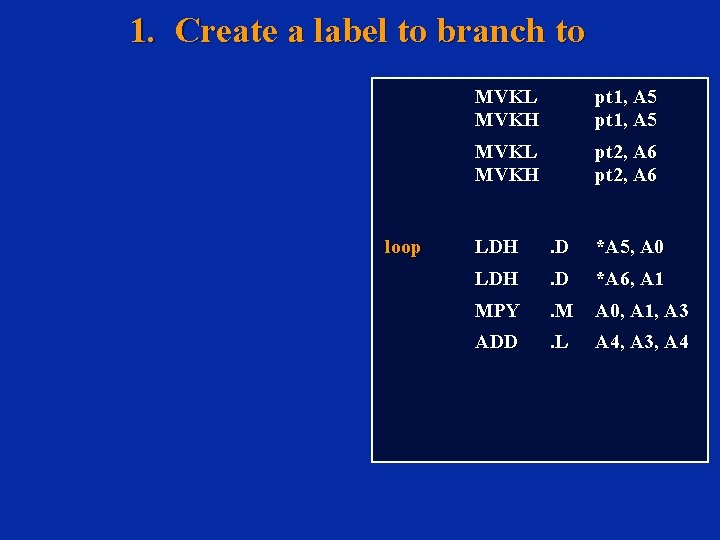 1. Create a label to branch to loop MVKL MVKH pt 1, A 5