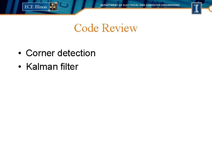 Code Review • Corner detection • Kalman filter 