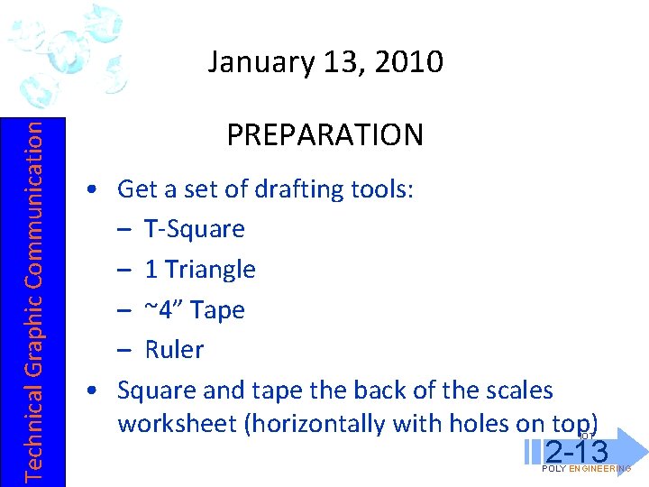 Technical Graphic Communication January 13, 2010 PREPARATION • Get a set of drafting tools: