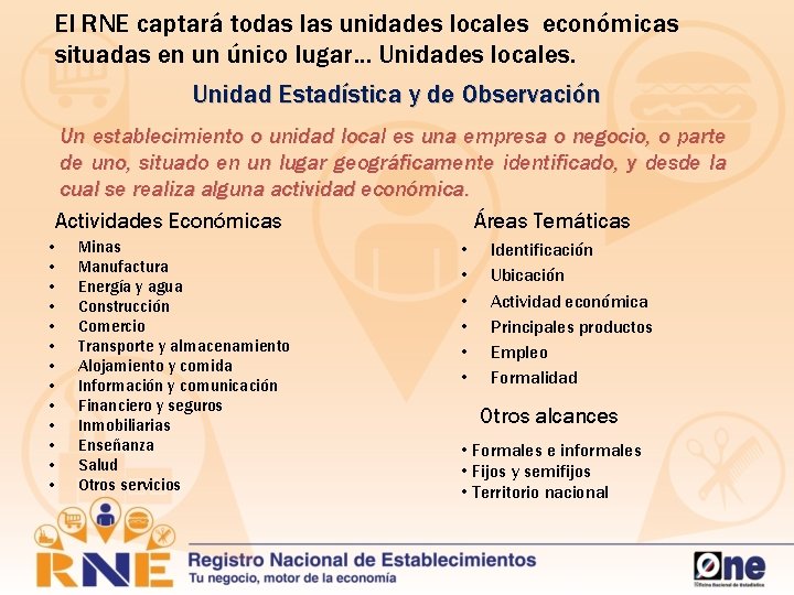 El RNE captará todas las unidades locales económicas situadas en un único lugar… Unidades