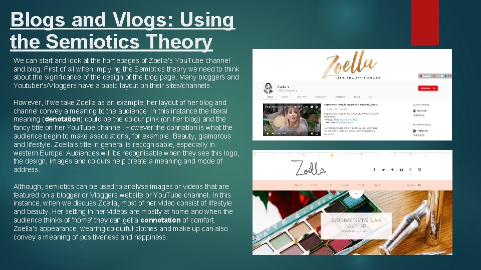 Blogs and Vlogs: Using the Semiotics Theory We can start and look at the