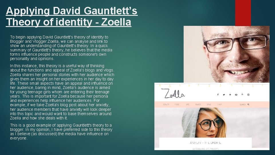 Applying David Gauntlett’s Theory of identity - Zoella To begin applying David Gauntlett’s theory