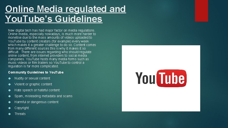 Online Media regulated and You. Tube’s Guidelines New digital tech has had major factor