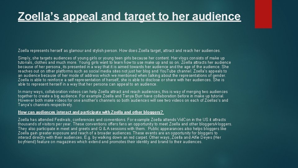 Zoella’s appeal and target to her audience Zoella represents herself as glamour and stylish