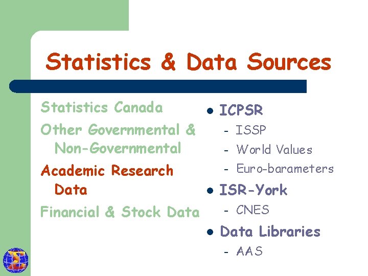 Statistics & Data Sources Statistics Canada l Other Governmental & Non-Governmental Academic Research Data