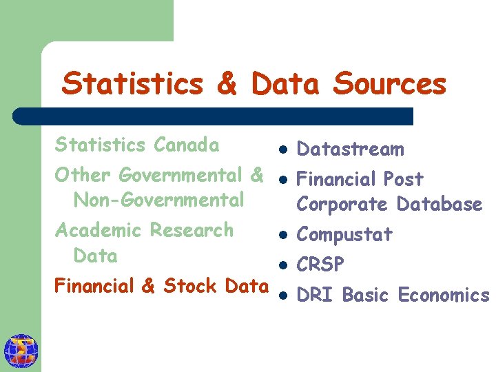 Statistics & Data Sources Statistics Canada l Other Governmental & Non-Governmental l Academic Research