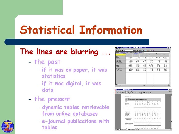 Statistical Information The lines are blurring. . . – the past – if it