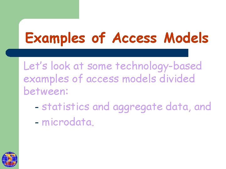 Examples of Access Models Let’s look at some technology-based examples of access models divided