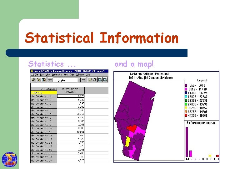 Statistical Information Statistics. . . and a map! 