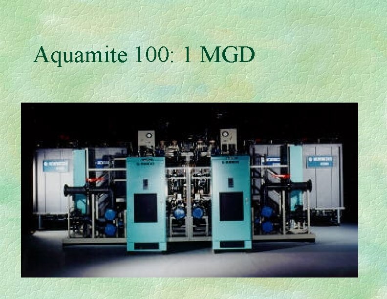 Aquamite 100: 1 MGD 
