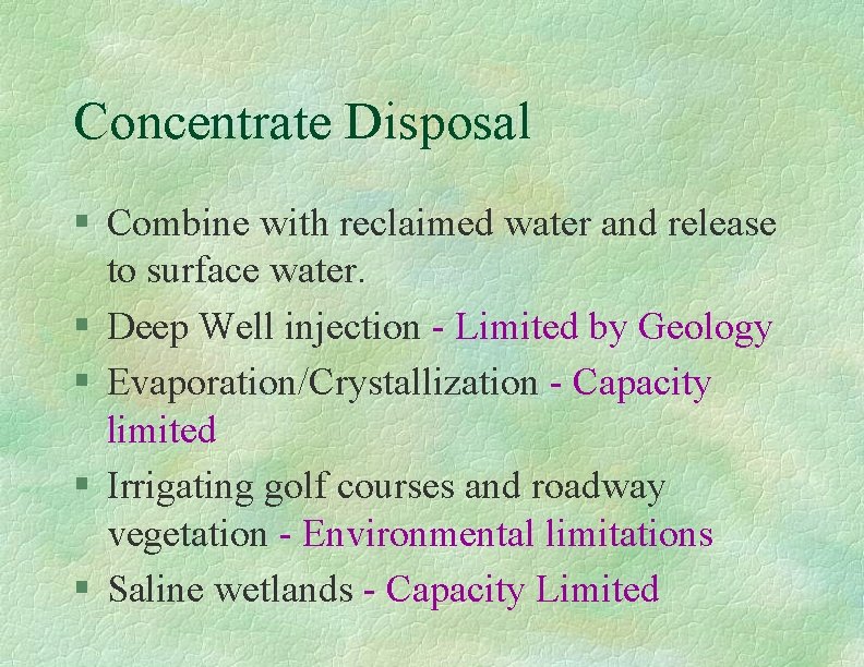 Concentrate Disposal § Combine with reclaimed water and release to surface water. § Deep