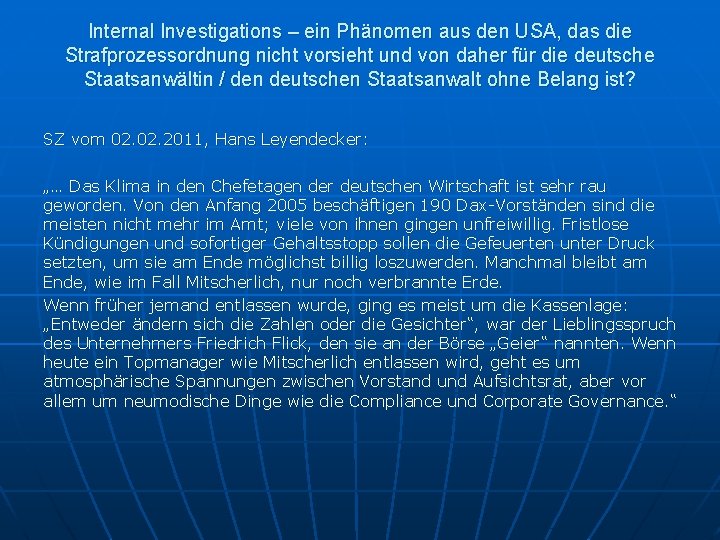 Internal Investigations – ein Phänomen aus den USA, das die Strafprozessordnung nicht vorsieht und