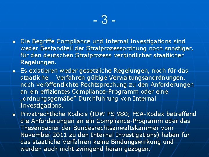 -3 n n n Die Begriffe Compliance und Internal Investigations sind weder Bestandteil der