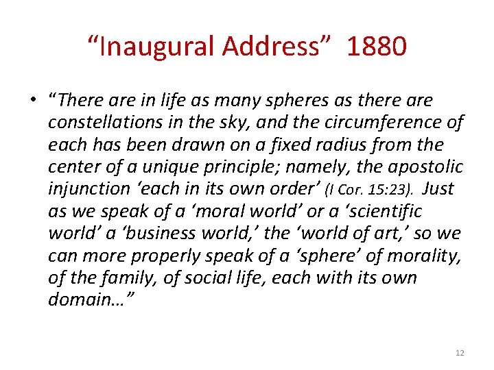 “Inaugural Address” 1880 • “There are in life as many spheres as there are