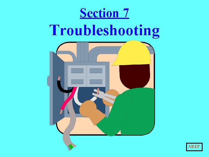Section 7 Troubleshooting NEXT 