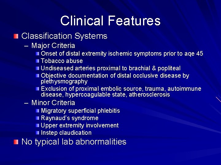 Clinical Features Classification Systems – Major Criteria Onset of distal extremity ischemic symptoms prior