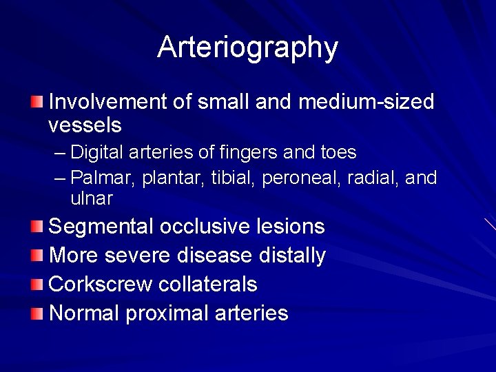 Arteriography Involvement of small and medium-sized vessels – Digital arteries of fingers and toes