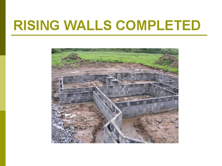 RISING WALLS COMPLETED 