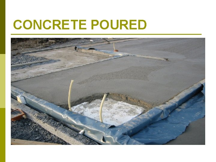 CONCRETE POURED 