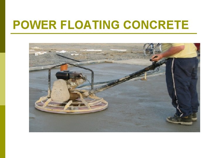 POWER FLOATING CONCRETE 