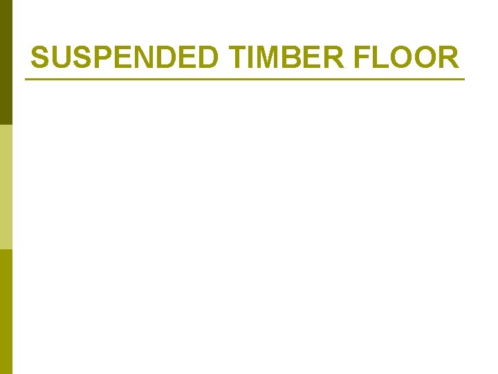 SUSPENDED TIMBER FLOOR 