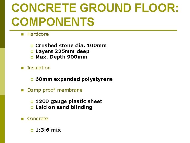 CONCRETE GROUND FLOOR: COMPONENTS n Hardcore p p p n Insulation p n 60