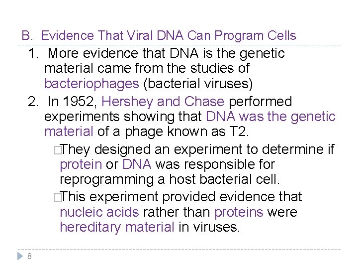 B. Evidence That Viral DNA Can Program Cells 1. More evidence that DNA is