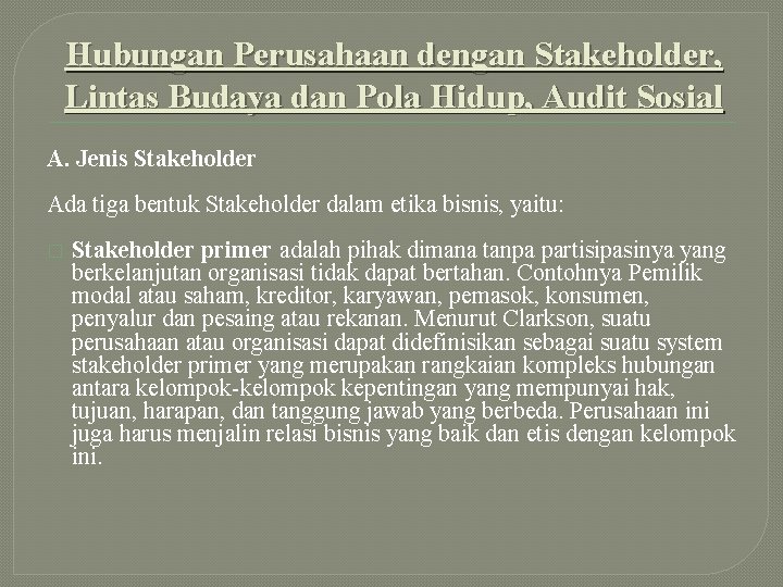 Hubungan Perusahaan dengan Stakeholder, Lintas Budaya dan Pola Hidup, Audit Sosial A. Jenis Stakeholder