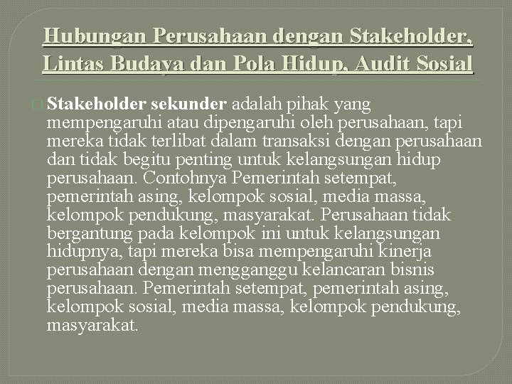 Hubungan Perusahaan dengan Stakeholder, Lintas Budaya dan Pola Hidup, Audit Sosial � Stakeholder sekunder