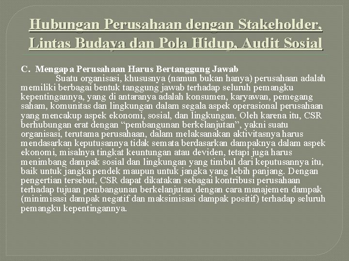 Hubungan Perusahaan dengan Stakeholder, Lintas Budaya dan Pola Hidup, Audit Sosial C. Mengapa Perusahaan