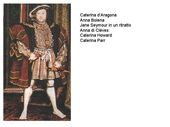 Caterina d’Aragona Anna Bolena Jane Seymour in un ritratto Anna di Clèves Caterina Howard