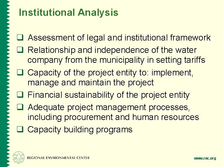 Institutional Analysis q Assessment of legal and institutional framework q Relationship and independence of