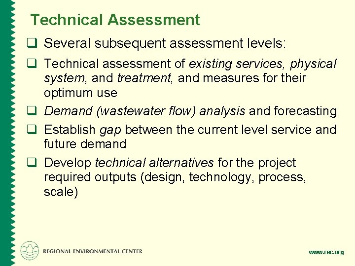Technical Assessment q Several subsequent assessment levels: q Technical assessment of existing services, physical