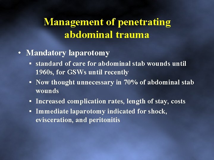 Management of penetrating abdominal trauma • Mandatory laparotomy standard of care for abdominal stab