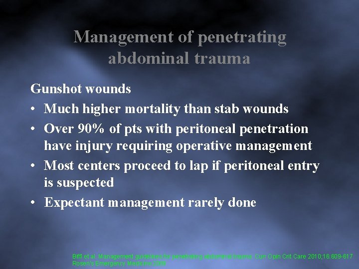 Management of penetrating abdominal trauma Gunshot wounds • Much higher mortality than stab wounds