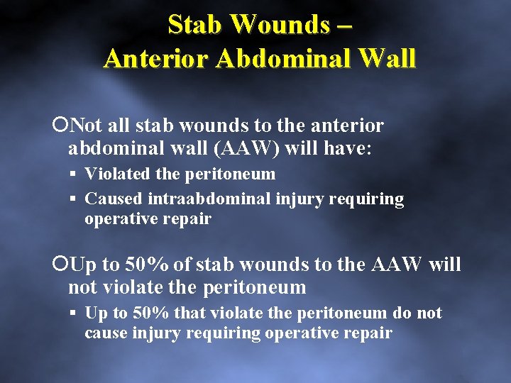 Stab Wounds – Anterior Abdominal Wall Not all stab wounds to the anterior abdominal