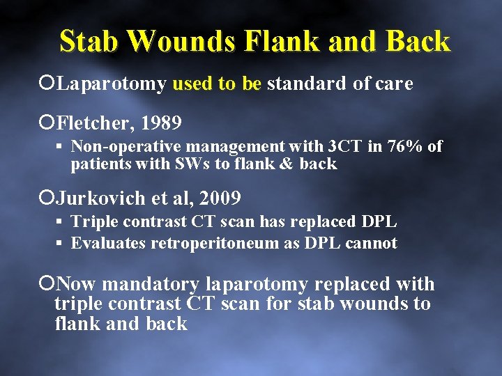 Stab Wounds Flank and Back Laparotomy used to be standard of care used to