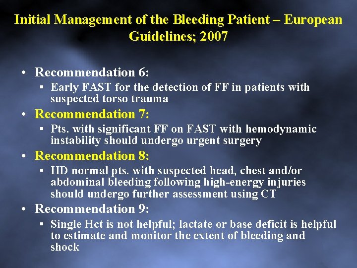 Initial Management of the Bleeding Patient – European Guidelines; 2007 • Recommendation 6: Early