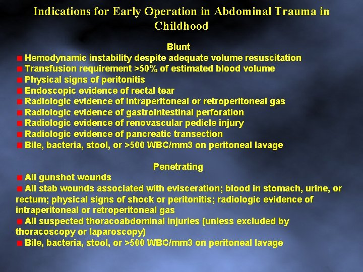 Indications for Early Operation in Abdominal Trauma in Childhood Blunt Hemodynamic instability despite adequate