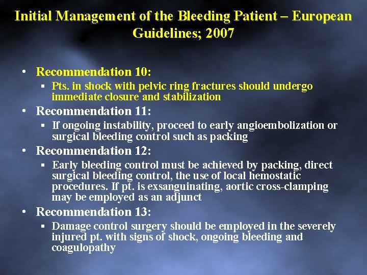 Initial Management of the Bleeding Patient – European Guidelines; 2007 • Recommendation 10: Pts.