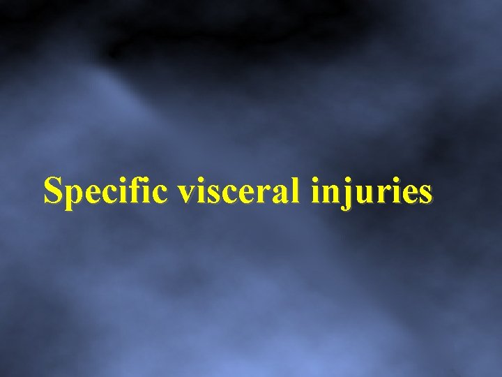 Specific visceral injuries 