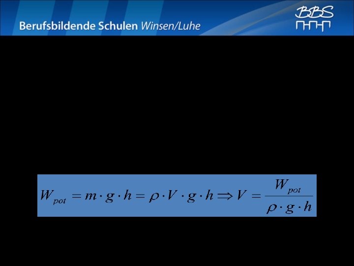 Grundlagen Rechenbeispiel 1: Wie viel Kubikmeter Wasser müssen in einem Pumpspeicherkraftwerk pro Stunde in