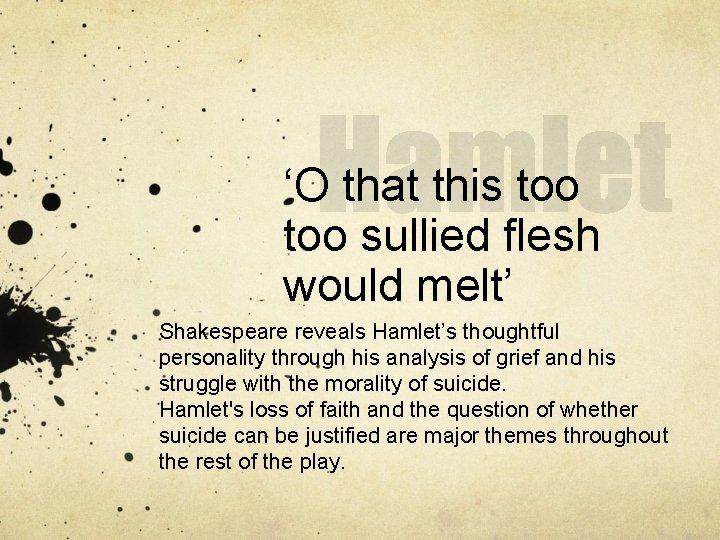 ‘O that this too sullied flesh would melt’ Shakespeare reveals Hamlet’s thoughtful personality through