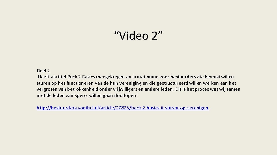 “Video 2” Deel 2 Heeft als titel Back 2 Basics meegekregen en is met