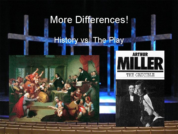 More Differences! History vs. The Play 