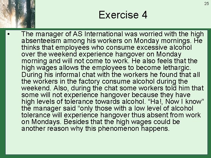25 Exercise 4 • The manager of AS International was worried with the high