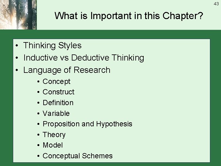 43 What is Important in this Chapter? • Thinking Styles • Inductive vs Deductive