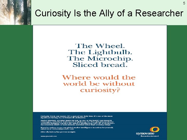 5 Curiosity Is the Ally of a Researcher 