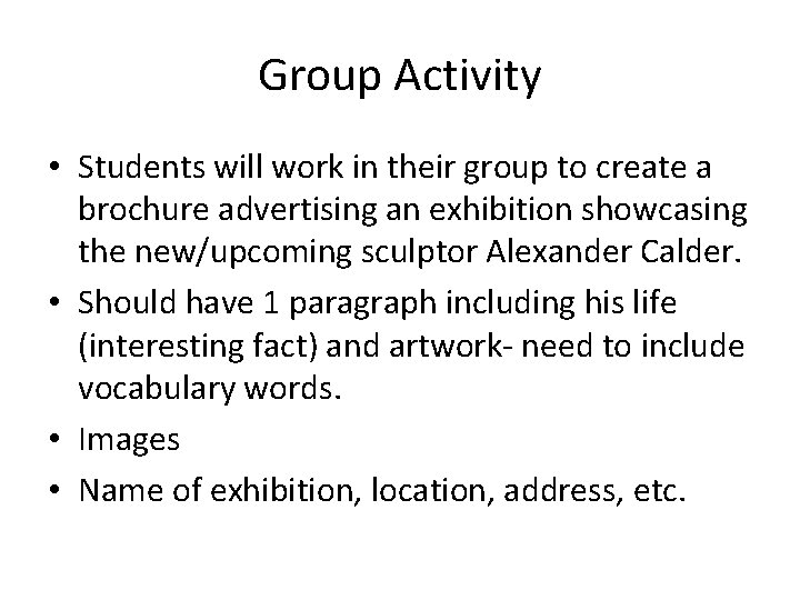 Group Activity • Students will work in their group to create a brochure advertising