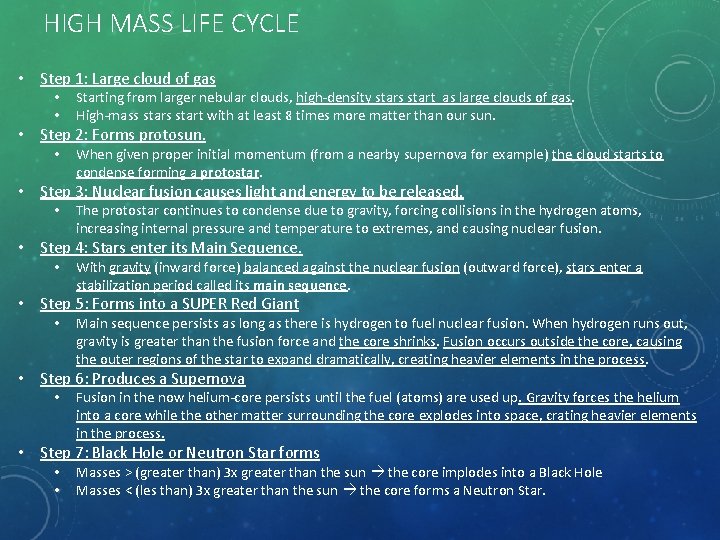 HIGH MASS LIFE CYCLE • Step 1: Large cloud of gas • • Starting